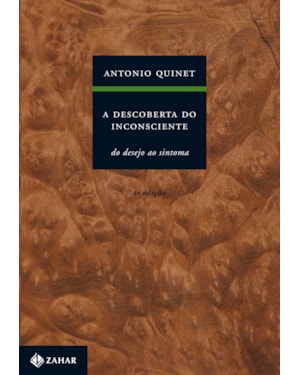 A DESCOBERTA DO INCONSCIENTE: DO DESEJO AO SINTOMA