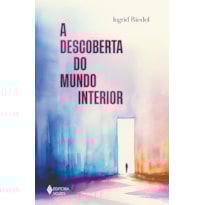 A DESCOBERTA DO MUNDO INTERIOR