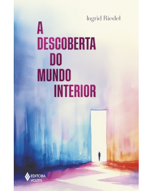 A DESCOBERTA DO MUNDO INTERIOR