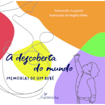 A DESCOBERTA DO MUNDO: MEMÓRIAS DE UM BEBÊ