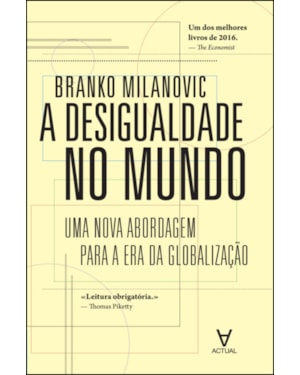 A desigualdade no mundo: uma nova abordagem para a era da globalização