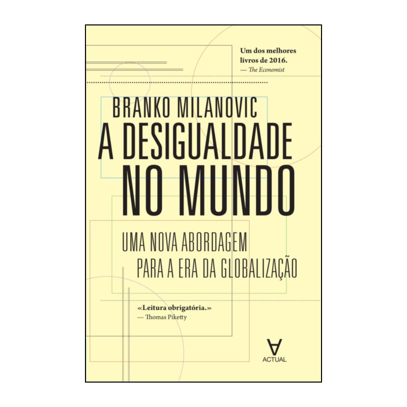 A desigualdade no mundo: uma nova abordagem para a era da globalização