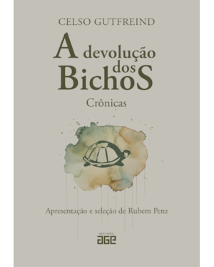 A DEVOLUÇÃO DOS BICHOS - CRÔNICAS