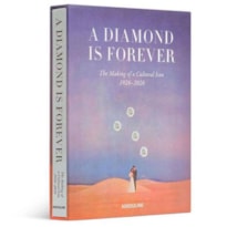 "A DIAMOND IS FOREVER: THE MAKING OF A CULTURAL ICON"