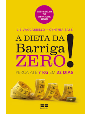 A DIETA DA BARRIGA ZERO!: PERCA 7KG EM 32 DIAS: PERCA 7KG EM 32 DIAS