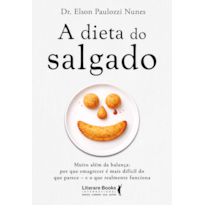 A dieta do salgado: Muito além da balança: por que emagrecer é mais difícil do que parece - e o que realmente funciona