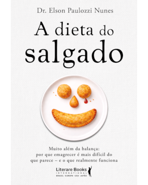 A dieta do salgado: Muito além da balança: por que emagrecer é mais difícil do que parece - e o que realmente funciona