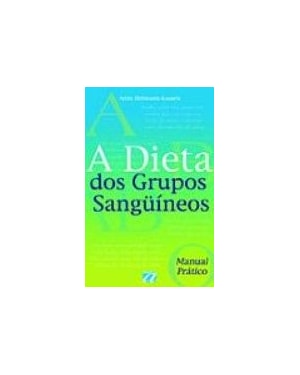 A DIETA DOS GRUPOS SANGUÍNEOS