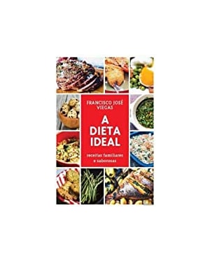 A DIETA IDEAL - RECEITAS FAMILIARES E SABOROSAS