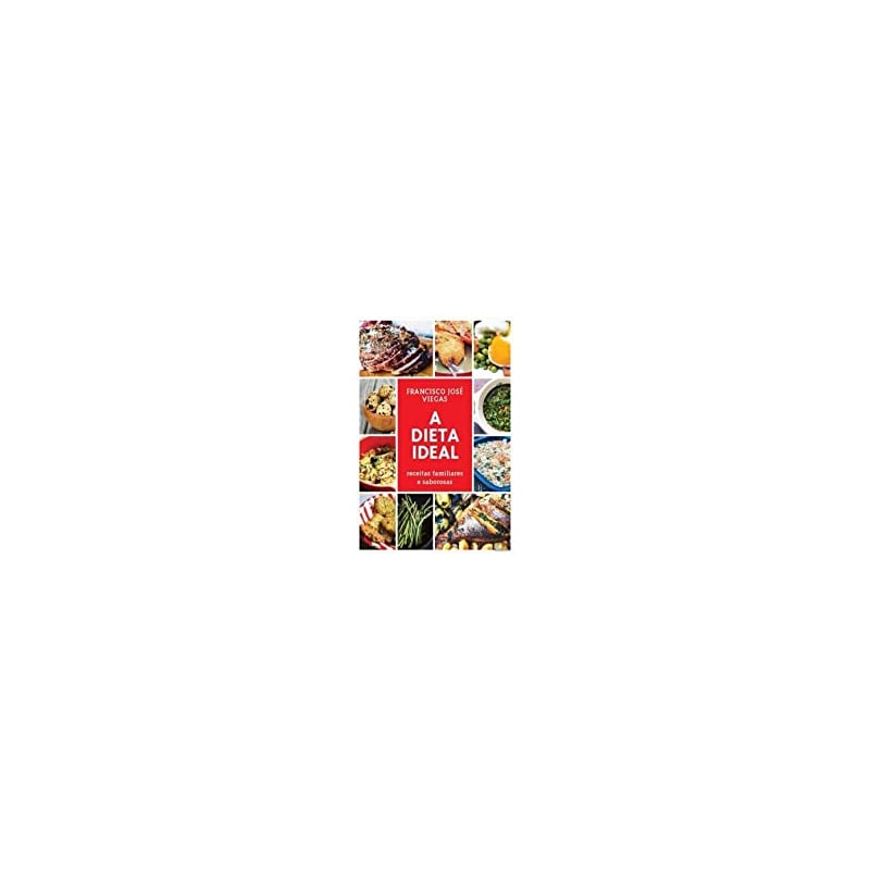 A DIETA IDEAL - RECEITAS FAMILIARES E SABOROSAS
