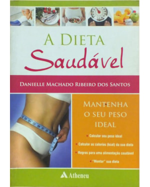 A dieta saudável: mantenha o seu peso ideal