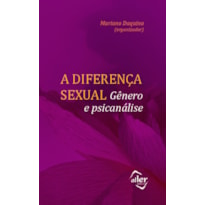 A DIFERENÇA SEXUAL: GÊNERO E PSICANÁLISE