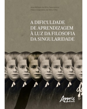 A DIFICULDADE DE APRENDIZAGEM À LUZ DA FILOSOFIA DA SINGULARIDADE