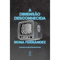 A DIMENSÃO DESCONHECIDA