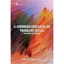 A dimensão educativa no trabalho social: exercícios de reflexão