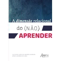 A DIMENSÃO RELACIONAL DO (NÃO) APRENDER