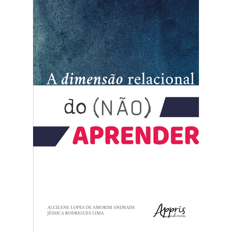 A DIMENSÃO RELACIONAL DO (NÃO) APRENDER