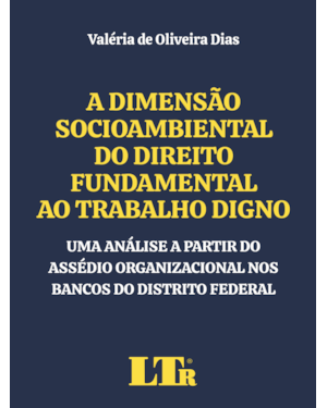 A DIMENSÃO SOCIOAMBIENTAL DO DIREITO FUNDAMENTAL AO TRABALHO DIGNO
