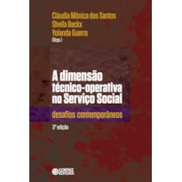 A DIMENSÃO TÉCNICO-OPERATIVA NO SERVIÇO SOCIAL: DESAFIOS CONTEMPORÂNEOS