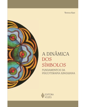 A DINÂMICA DOS SÍMBOLOS: FUNDAMENTOS DA PSICOTERAPIA JUNGUIANA