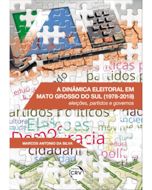 A DINÂMICA ELEITORAL EM MATO GROSSO DO SUL (1978-2018): ELEIÇÕES, PARTIDOS E GOVERNOS