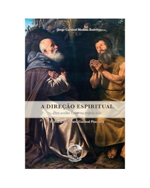 A Direção Espiritual: Para acolher Cristo na própria vida