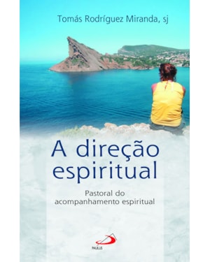 A direção espiritual: pastoral do acompanhamento espiritual
