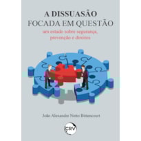 A DISSUASÃO FOCADA EM QUESTÃO: UM ESTUDO SOBRE SEGURANÇA, PREVENÇÃO E DIREITOS