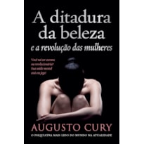 A DITADURA DA BELEZA E A REVOLUÇÃO DAS MULHERES