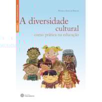 A DIVERSIDADE CULTURAL COMO PRÁTICA NA EDUCAÇÃO
