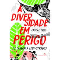 A DIVERSIDADE EM PERIGO: DE DARWIN A LÉVI-STRAUSS