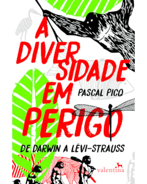 A DIVERSIDADE EM PERIGO: DE DARWIN A LÉVI-STRAUSS