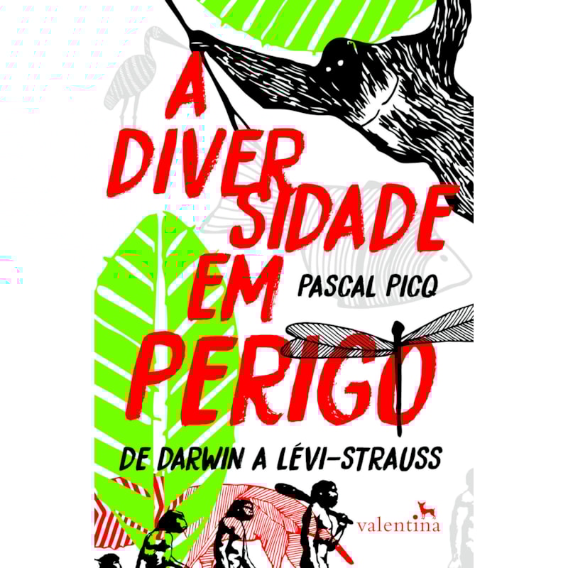 A DIVERSIDADE EM PERIGO: DE DARWIN A LÉVI-STRAUSS