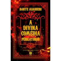 A DIVINA COMÉDIA - EDIÇÃO DE LUXO ALMOFADADA - PARTE 2: PURGATÓRIO