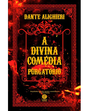 A DIVINA COMÉDIA - EDIÇÃO DE LUXO ALMOFADADA - PARTE 2: PURGATÓRIO