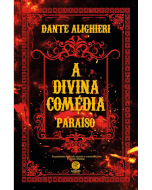 A DIVINA COMÉDIA - EDIÇÃO DE LUXO ALMOFADADA - PARTE 3: PARAÍSO