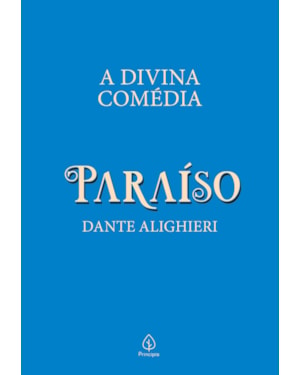 A DIVINA COMÉDIA - PARAÍSO
