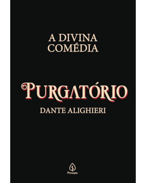 A DIVINA COMÉDIA - PURGATÓRIO
