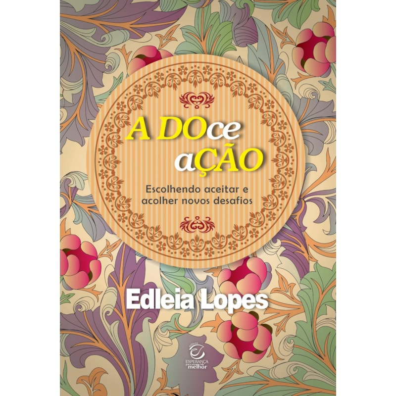 A DOce aÇÃO: Escolhendo aceitar e acolher novos desafios