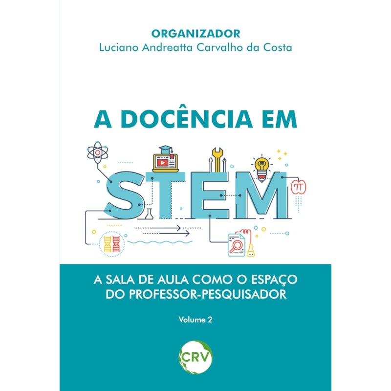 A DOCÊNCIA EM STEM: A SALA DE AULA COMO O ESPAÇO DO PROFESSOR-PESQUISADOR