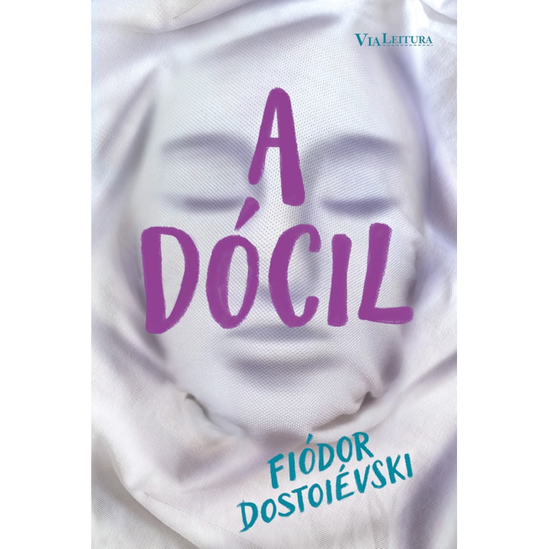 A DÓCIL: UMA NARRATIVA FANTÁSTICA - DOSTOIÉVSKI