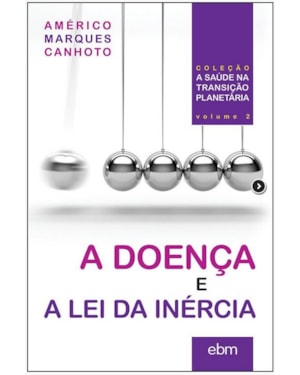 A DOENÇA E A LEI DA INÉRCIA