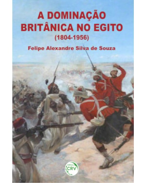 A DOMINAÇÃO BRITÂNICA NO EGITO (1804-1956)