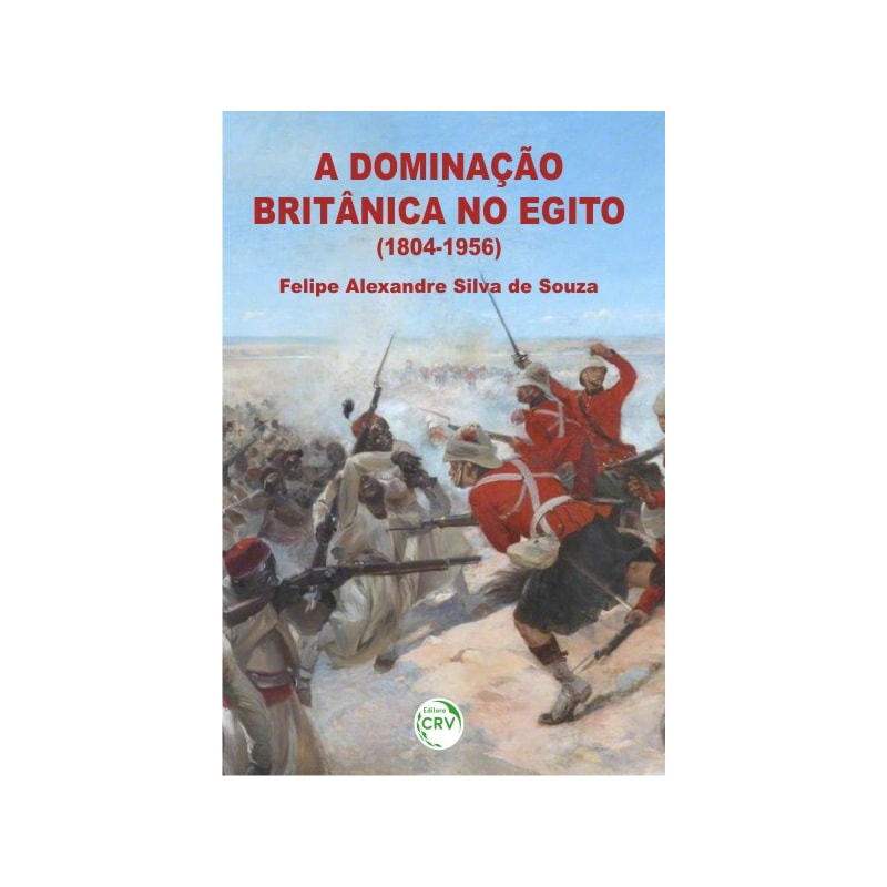 A DOMINAÇÃO BRITÂNICA NO EGITO (1804-1956)