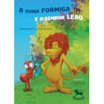 A Dona Formiga e o Senhor Leão