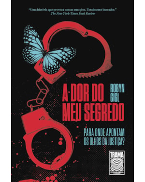 A DOR DO MEU SEGREDO: PARA ONDE APONTAM OS OLHOS DA JUSTIÇA?
