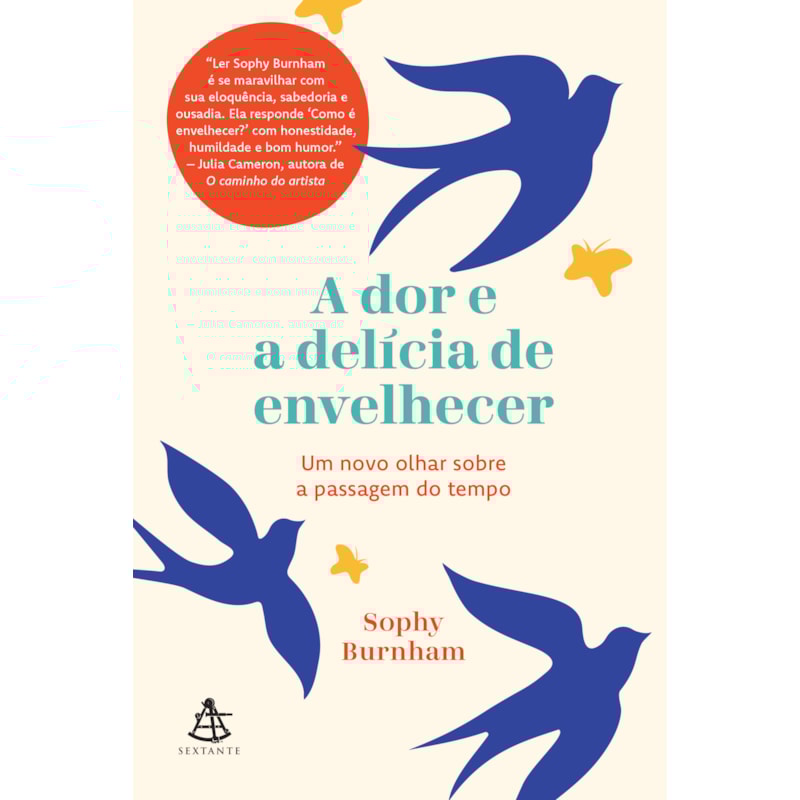 A DOR E A DELÍCIA DE ENVELHECER: UM NOVO OLHAR SOBRE A PASSAGEM DO TEMPO