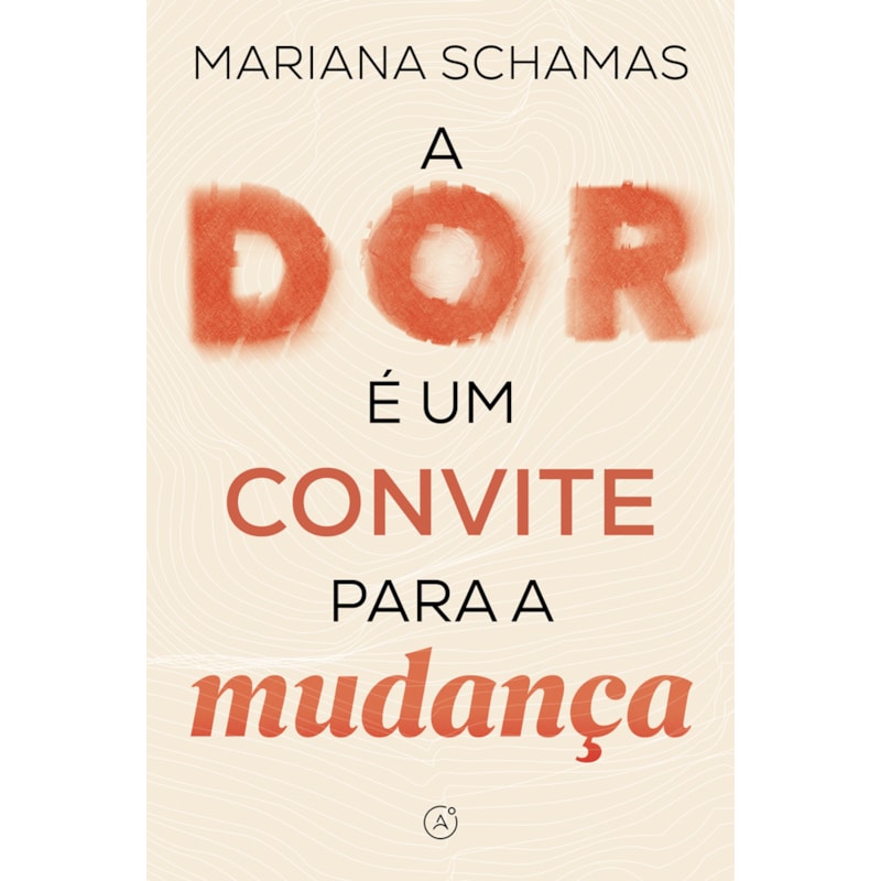 A DOR É UM CONVITE PARA A MUDANÇA
