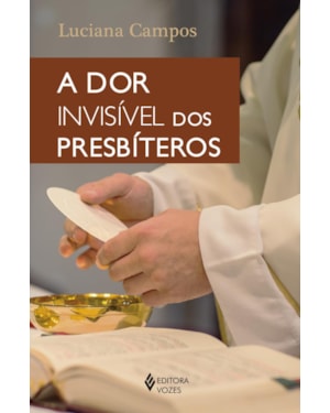 A DOR INVISÍVEL DOS PRESBÍTEROS