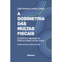 A DOSIMETRIA DAS MULTAS FISCAIS A DOSIMETRIA DAS MULTAS FISCAIS